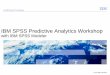 IBM SPSS Predictive Analytics Workshop · Explore multiple predictive analytics techniques ... Crime analysis Predictive policing ... 30 IBM SPSS Predictive Analytics Workshop