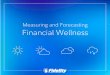 Measuring and Forecasting Financial Wellness · 2017-04-26 · Measuring and Forecasting Financial Wellness. ... ike a weather forecast, ... As a rule of thumb, we suggest spending
