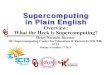 Overview: What the Heck is Supercomputing?sc13.supercomputing.org/sites/default/files/prog102/prog... · 2013-11-16 · What the Heck is Supercomputing? ... Rule of Thumb: A supercomputer