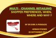 MULTI - CHANNEL RETAILING - Marketing Mix …€¦ · MULTI - CHANNEL RETAILING SHOPPER PREFERENCES, WHEN, ... marketing concepts, to built trust, ... Adidas NEO Window Shopping -