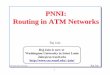PNNI Routing in ATM Networks - Washington University in …jain/atm/ftp/atm_pnni.pdf · The Ohio State University Raj Jain 2 Distribution of topology information Hierarchical groups