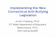 Implementing the New Connecticut Anti-Bullying … · Implementing the New Connecticut Anti3Bullying ... Questions about Implementation ... Whatarethe(optionsformeeting(these requirements?(62&