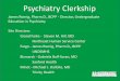 Psychiatry Clerkship - med.und.edumed.und.edu/psychiatry-and-behavioral-science/_files/docs/psych... · • Turn in to clerkship coordinator at shelf exam ... • Choose a Psych group