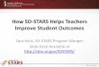 How SD-STARS Helps Teachers Improve Student Outcomes · ─Links data across entities and over time ... Which math claims did the students score the highest? ... • Data STARS –