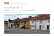 Domestic 1: Vernacular Houses - Historic England · Domestic 1: Vernacular Houses. Listing Selection ... terms of its architectural or historic interest a building has to meet if