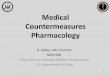Medical Countermeasures Pharmacology€¦ · Medical Countermeasures Pharmacology G. Zeldes, MD ... ordering a health unit supply with post funds 24. ... • MCM stockpiled drugs