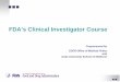 FDA’s Clinical Investigator Course€¢ General considerations with clinical trials early in development • Predictable and unpredictable adverse events • Maximum Recommended