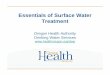 Essentials of Surface Water Treatment Part 1 of 3€¦ · Essentials of Surface Water Treatment ... determined by jar test for optimum qualities of floc: ... In the slow sand filter,