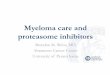 Myeloma care and proteasome inhibitors/media/Non-Clinical/Files-PDFs-Excel-MS-Word-etc...Myeloma care and proteasome inhibitors Brendan M. Weiss, MD Abramson Cancer Center University