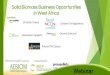 Solid Biomass Business Opportunities in West Africa · Solid Biomass Business Opportunities in West Africa ... Access to potential business partners and project opportunities 