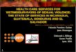 HEALTH CARE SERVICES FOR VICTIMS/SURVIVORS … · Yolanda Paredes - Gaitan . Ipas, Nicaragua. Deborah L. Billings. Karen Padilla. Ipas, USA