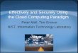 Effectively and Securely Using the Cloud Computing Paradigm · • Part 2: Cloud Resources, Case Studies, and Security Models – Thoughts on Cloud Computing – Foundational Elements
