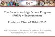The Foundation High School Program (FHSP) + Endorsements Freshman Class … · 2014-03-07 · The Foundation High School Program (FHSP) + Endorsements Freshman Class of 2014 ... Fine