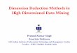 Dimension Reduction Methods in High Dimensional …mlta/studymaterial/22-12-2013/PKSingh.pdfDimension Reduction Methods in High Dimensional Data Mining ... Hybrid Methods Feature Selection