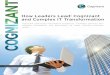 How Leaders Lead: Cognizant and Complex IT … our proprietary process, ... We use our Big Decisions framework to guide seamless, ... How Leaders Lead: Cognizant and Complex IT Transformation
