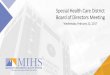 Special Health Care District Board of Directors Meeting Our Future/MIHS... · 2017-02-23 · Special Health Care District Board of Directors Meeting Wednesday, February 22, ... ASCOM