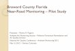 Broward County Near-Road Monitoring – Pilot Study Monitoring – Pilot Study Presenter ... 862500 I-95 SR 838/SUNRISE BLVD SR 816/OAKLAND PARK 5 276000 20 15346 ... 63 65 64 69 69