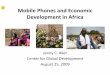 Mobile Phones and Economic Development in Africa€¦ · Mobile Phones and Economic Development in Africa ... GSM (Global System for Mobile communications: ... estimates that 80%