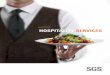 HOSPITALITY SERVICES COnTEnTS 4-5 Introduction to SGS 6-7 Hospitality Services: Safeguard your reputation 8-9 Hygiene Monitored Mark Approval Scheme 10-11 Food Hygiene Training 