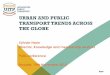 URBAN AND PUBLIC TRANSPORT TRENDS ACROSS THE … · URBAN AND PUBLIC TRANSPORT TRENDS ACROSS THE GLOBE Sylvain Haon ... attractive employer and develop employer branding. Thank you