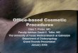 Office-based Cosmetic Practice · Office-based Cosmetic Procedures • Laser applications ... Laser -- hair removal • Ruby, alexandrite, diode, 1064nm YAG, IPL –Ruby (Fitzpatrick