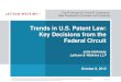 Trends in U.S. Patent Law: Key Decisions from the Federal ... · •Claim Construction after Teva • Patentable Subject Matter After Alice • Ultramercial • DDR Holdings • Content
