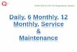 Daily, 6 Monthly, 12 Monthly, Service Maintenance LOP ROP Daily 6 Monthly... · Six (6) Monthly - Level One (1) ... 13. Document service details. ... needs to do a final walk around