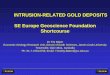 INTRUSION-RELATED GOLD DEPOSITS - CMI Capital … · • Sillitoe (1991) – Gold-rich porphyry deposits ... – Intrusion related gold deposits in Sn-W terranes ... 2000) • Most
