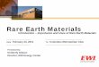 Rare Earth Materials - EWI · Rare Earth Materials Date: February 24, ... Rare Earths – What Are They? ... the rare earth processing plants in the background