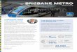 Brisbane Metro Newsletter March 2018 · delivered at the Cultural Centre, providing an uninterrupted ... interchange locations. 2. new metro lines. FASTER JOURNEYS. With two metro