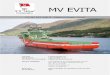 MV EVITA - J. J. Ugland · EVITA VS 485 PSV MK II Platform Support Vessel Main Description Type of Vessel Platform Supply Vessel Classification DNV+1A1, ICE-C, SF, DYNPOS AUTR, EO,