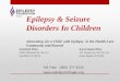 Epilepsy & Seizure Disorders In Children - michigan.gov · If the seizure stops and is followed by another seizure ... If the seizure takes place in water If the person is injured
