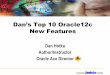 Dan’s Top 10 Oracle12c - Cloud Object Storage | Store & … · 2014-03-04 · OFFSET 5 ROWS FETCH FIRST 5 ROWS ONLY; SELECT employee_id, last_name FROM employees ... SELECT d.department_name,