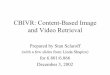 Content-Based Image and Video Retrieval · CBIVR: Content-Based Image and Video Retrieval Prepared by Stan Sclaroff (with a few slides from Linda Shapiro) for 6.801/6.866 December