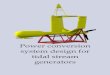Power conversion system design for tidal stream … · Power conversion system design for tidal stream ... mono turbine floating device ... fine tuning of the control algorithms based