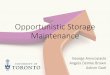 Opportunistic Storage Maintenance - University of Torontogamvrosi/assets/slides_sosp15.pdf · Opportunistic Storage Maintenance ... Write Verification Availability Backup, ... priority