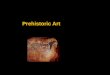 No Slide Title .Prehistoric Art. Paleolithic • Old Stone Age = Paleolithic period (Greek ... Stonehenge