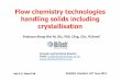Flow chemistry technologies handling solids …nitechsolutions.co.uk/wp-content/uploads/2012/06/AChemA1-June2012.pdfFlow chemistry technologies handling solids including crystallisation