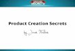 Product Creation Secrets by Jason Fladlien · Week 7 – The *NEW* interview model ... ★The best way to upload product files and sales letters ... Killer bonuses!