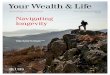 Your Wealth & Life - UBS€¦ · Your Wealth & Life Navigating ... live.2 Life expectancy for a 65-year-old in the US ... to pass on wealth while living rather than post-