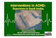 Interventions in ACHD - summitmd.com · Prince Salman Heart Center Riyadh, ... Post palliative procedures to improve life quality 3. ... Interventions in ACHD at other Centers, Riyadh