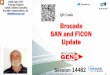 Brocade SAN and FICON Update - SHARE · Brocade SAN and FICON ... Thank you for attending this session.\爀屲I think that you will learn that Brocade is firmly focused on the SAN