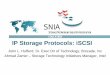 EDUCATION IP Storage Protocols: iSCSI - SNIA · EDUCATION IP Storage Protocols: iSCSI John L. Hufferd, Sr. Exec Dir of Technology, Brocade, Inc ... Storage Area Network – FC –