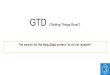 GTD - onetwoonetwo.eu · More to Reference GTD Manifesto with Evernote GTD Intro Youtube Zen To Done Gqueues (GTD Tool I use)