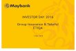 INVESTOR DAY 2016 Group Insurance & Takaful ETIQA · INVESTOR DAY 2016 . Group Insurance & Takaful . ... to offer life and general insurance ... Total Brand Awareness in 2015 No 2