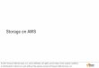 Storage on AWS - imday-southeast.comimday-southeast.com/Storage_on_AWS.pdfor distributed in whole or in part without the express consent of Amazon Web Services, Inc. Agenda ... AWS