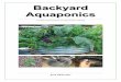 Backyard Aquaponics - Free R .BACKYARD AQUAPONICS A Guide to Building A Backyard System Joel Malcolm