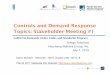 Controls and Demand Response Topics: Stakeholder Meeting …h-m-g.com/T24/ES/StakeholderMeeting1_Controls _DR_2010_07_09.pdf · Controls and Demand Response Topics: Stakeholder Meeting