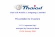 Thai Oil Public Company Limited · Thai Oil Public Company Limited ... Thaioil Power (TP) 3-on-1 Combined cycle Electricity 118 MW Steam 168 T/hr ... Malaysia Petron Zhenhai
