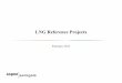 LNG Reference Projects - glava.no Reference Projects February 2013-2-LNG Reference Projects Existing Installations ... Microsoft PowerPoint - LNG References (Feb 2013).ppt Author: